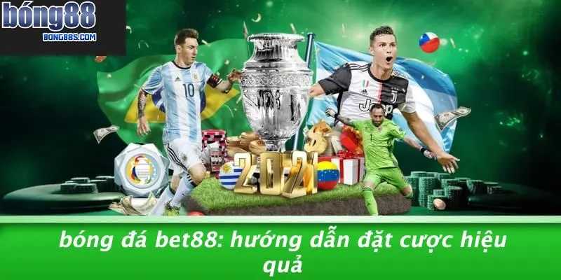 Bóng Đá Bet88: Khám Phá Kèo Cá Cược Đỉnh Cao Và Thành Công 3 Bóng Đá Bet88: Hướng Dẫn Đặt Cược Hiệu Quả