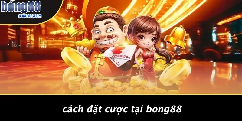 Kèo Nhà Cái Hom Nay: Cơ Hội Cá Cược Hấp Dẫn Tại BONG88 5 Cách Đặt Cược Tại BONG88