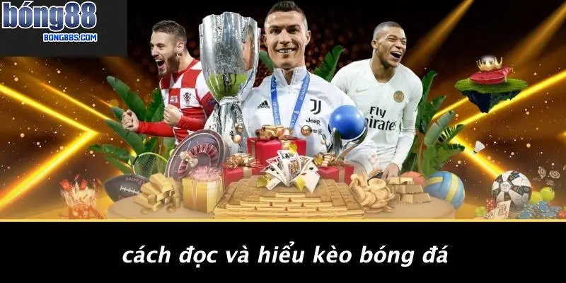 Xem Kèo Bóng 88: Hành Trình Cá Cược Bóng Đá Thú Vị Hấp Dẫn 3 Cách Đọc Và Hiểu Kèo Bóng Đá