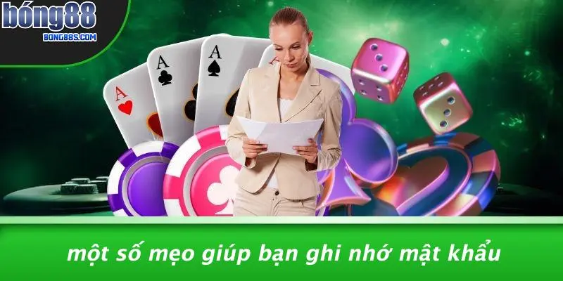QUÊN MẬT KHẨU BONG88 3 Một Số Mẹo Giúp Bạn Ghi Nhớ Mật Khẩu