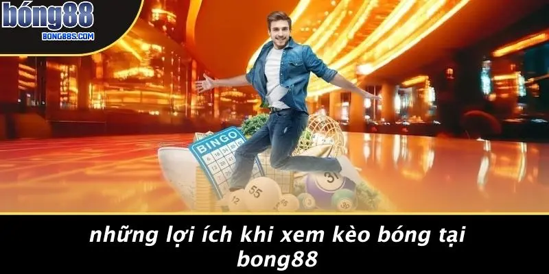 Xem Kèo Bóng 88: Hành Trình Cá Cược Bóng Đá Thú Vị Hấp Dẫn 5 Những Lợi Ích Khi Xem Kèo Bóng Tại BONG88