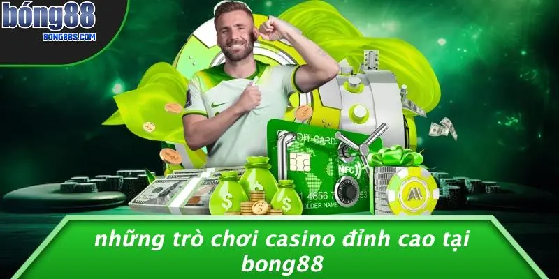 ĐĂNG NHẬP BONG88 3 Những Trò Chơi Casino Đỉnh Cao Tại BONG88
